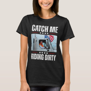 Fang mir, der dreckige Garbyge zu fahren, stolz zu T-Shirt