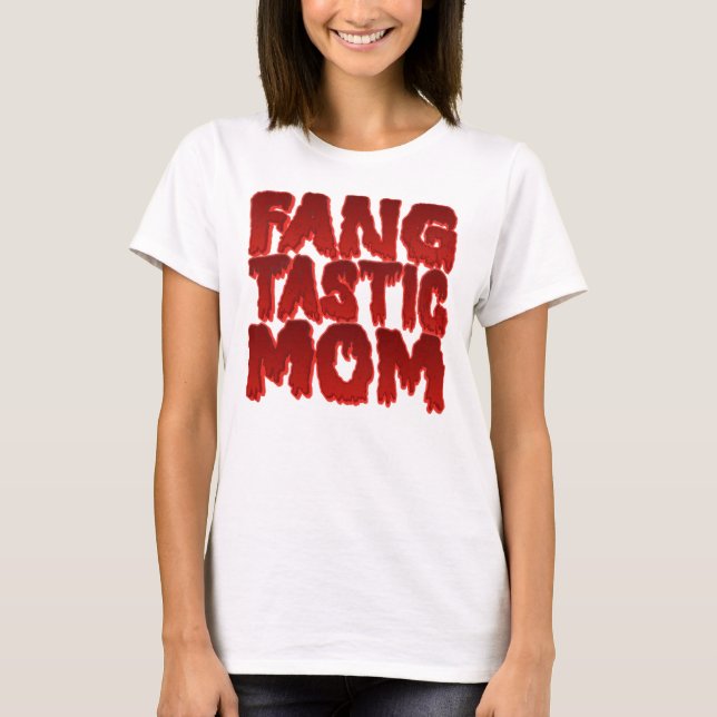 Fang Tastic Mama T-Shirt (Vorderseite)