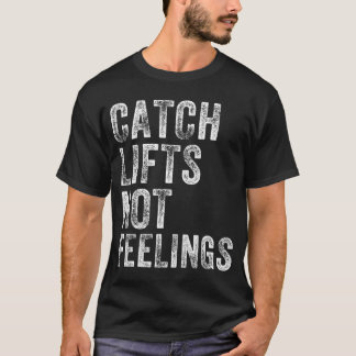 Fangaufzüge nicht Gefühle Gym Weightlifters Workou T-Shirt