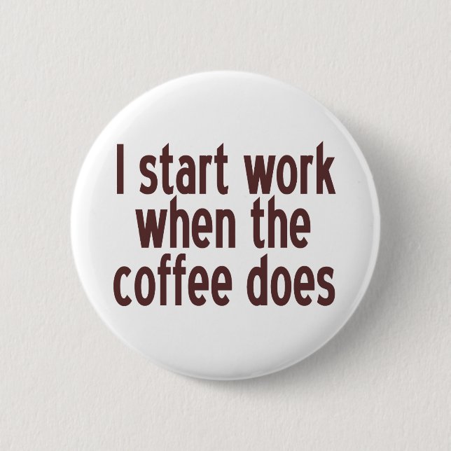 Fangen Sie an, Kaffee zu bearbeiten Button (Vorderseite)