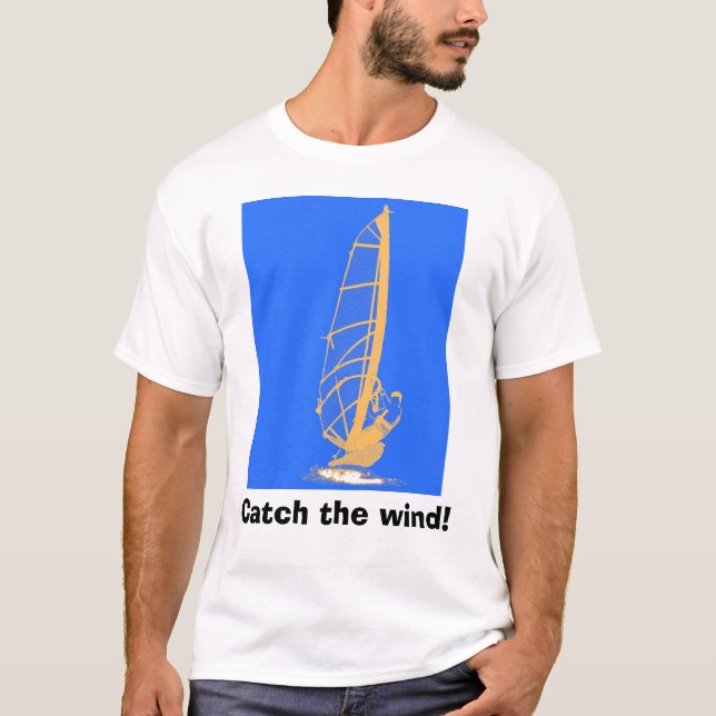Fangen Sie den Wind! T-Shirt (Vorderseite)