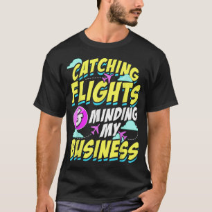 Fangen von Flügen und meinen Business-Hodophil T-Shirt