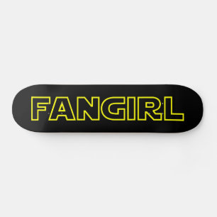 FANGIRL SKATEBOARD