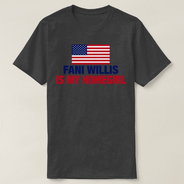 Fani Willis ist mein Homegirl T-Shirt (Design vorne)