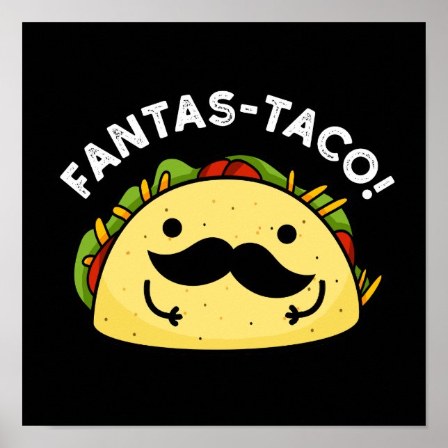 Fantas-taco Funny Fantastisch Taco Pun Dark BG Poster (Vorne)
