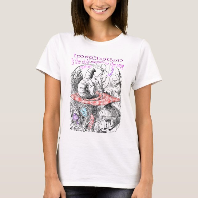 Fantasie ist die einzige Waffe im Krieg… T-Shirt (Vorderseite)