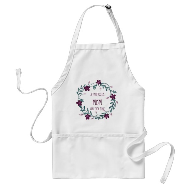 FANTASTIC MOM AND THEN SOME Floral Wreath Schürze (Vorne)