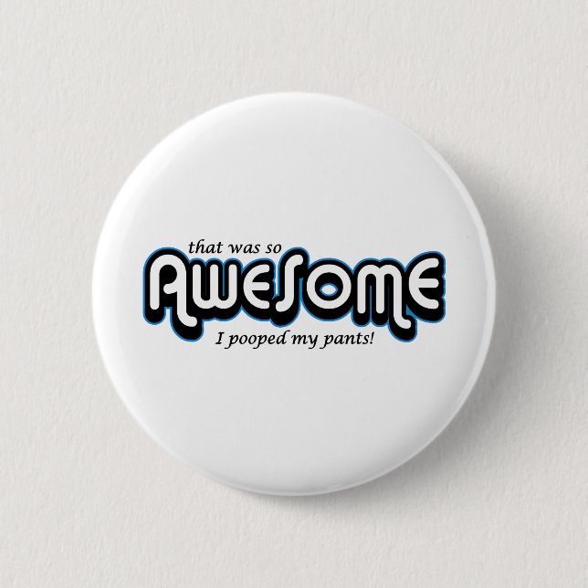Fantastisch kackte ich meine Hosen Button (Vorderseite)