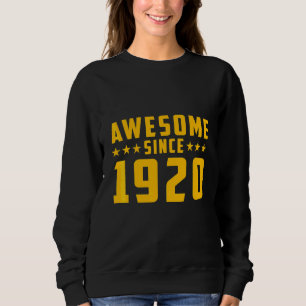 Fantastisch seit 1920 Geburtstag Sweatshirt