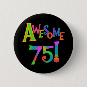 Fantastische 75 Geburtstags-T - Shirts und Button