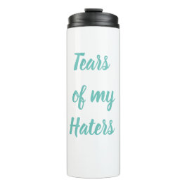Fantastische Tränen meiner Hasser Stainless Steel  Thermosbecher