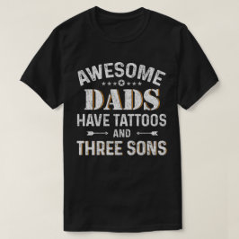 Fantastische Väter haben Tätowierungen und drei T-Shirt