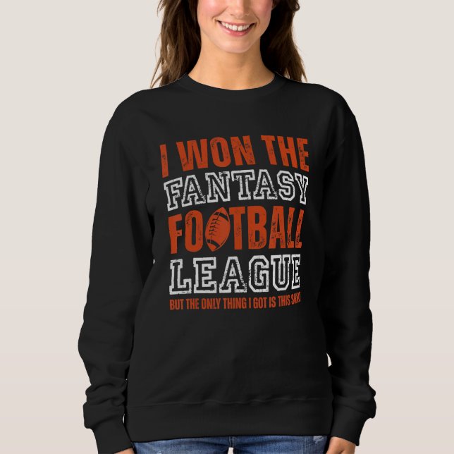 Fantasy Football Champion I gewann den Fantasy Foo Sweatshirt (Vorderseite)