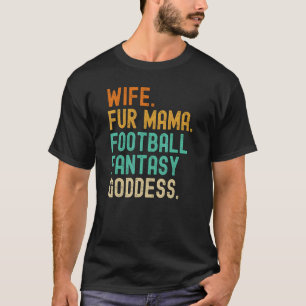 Fantasy-Football-Göttin Ehefrau Fell-Mama Hund Kat T-Shirt