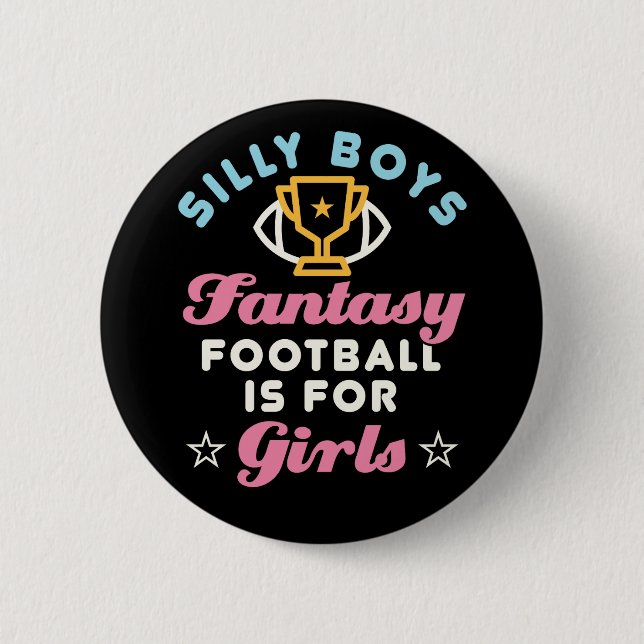 Fantasy Football is for Girls Funny FFL Women Button (Vorderseite)