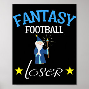 Fantasy Football Loser Fantasy Football T-Shirt Poster