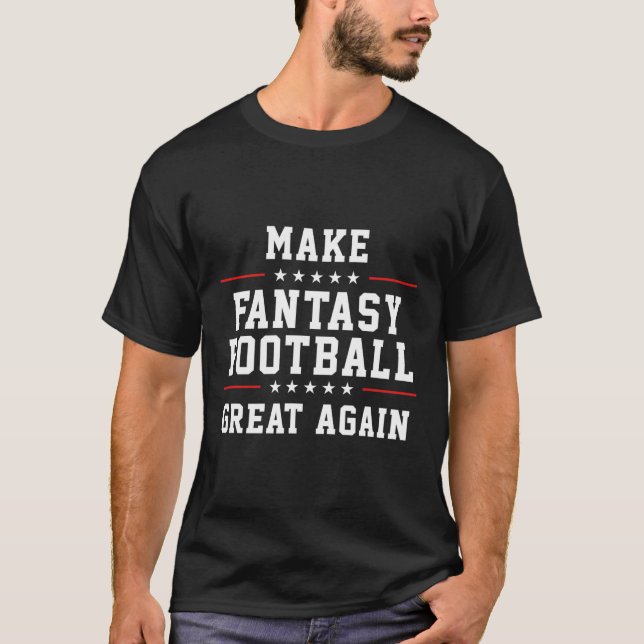 Fantasy Football wieder großartig machen T-Shirt (Vorderseite)