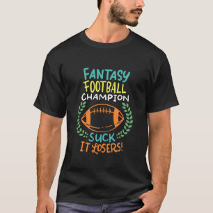 Fantasy-Fußballmeister Lustige Trash-Talk-Sportart T-Shirt
