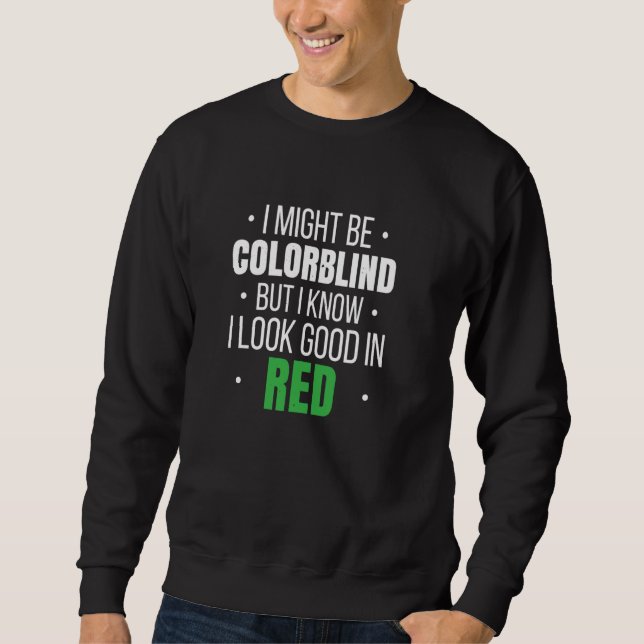 Farbblind Für Farbblinde Menschen Rot Grün Blind Sweatshirt (Vorderseite)