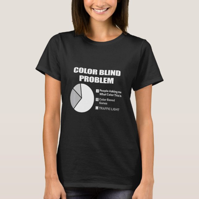 Farbblinde Probleme Blinde Person T-Shirt (Vorderseite)