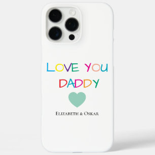 Farbenfroh "Liebe You Daddy" - Fun & Heartfelt iPhone 16 Pro Max Hülle