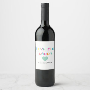 Farbenfroh "Liebe You Daddy" - Fun & Heartfelt Weinetikett