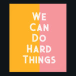 Farbenfroh Wir können harte Dinge tun Poster<br><div class="desc">"Wir können harte Dinge tun" Poster in Pop Art orange und rosa Farbblöcke mit hellen weißen modernen Schriften. Perfekt ermutigend Erinnerung an der Wand zu hängen.</div>