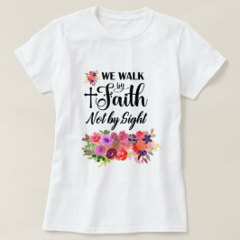 Farbenfrohe BlumenBouquet | Vom Glauben spazieren T-Shirt