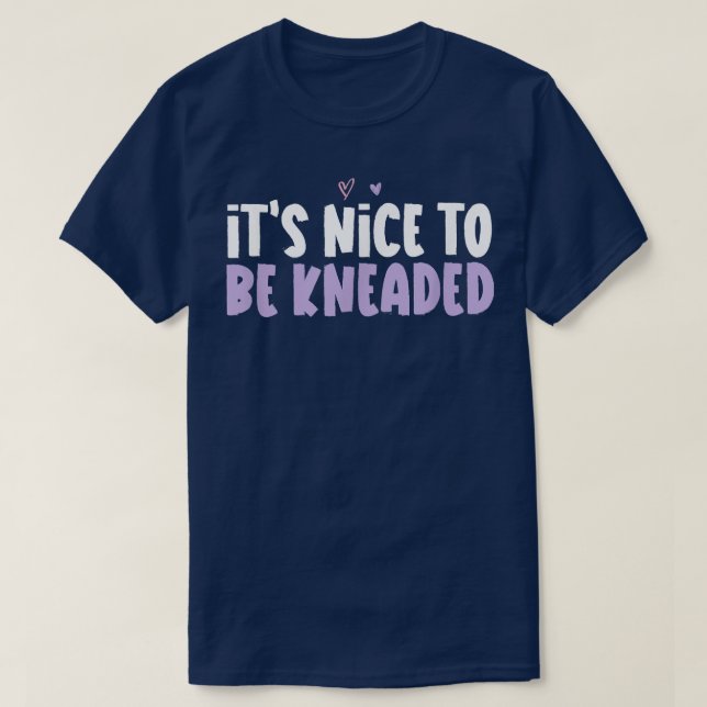 Farbenfrohe Herzen lustig sein Nice to be Kneaded  T-Shirt (Design vorne)