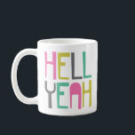 Farbenfrohe Hölle Yeah Kaffeetasse<br><div class="desc">Spaß Kaffee-Tasse mit farbenfrohem Sprichwort. Typografisches Design sagt: Hell Yeah</div>