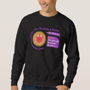 Farbenfrohe, liebe Person hinter mir Welt ist ein  Sweatshirt