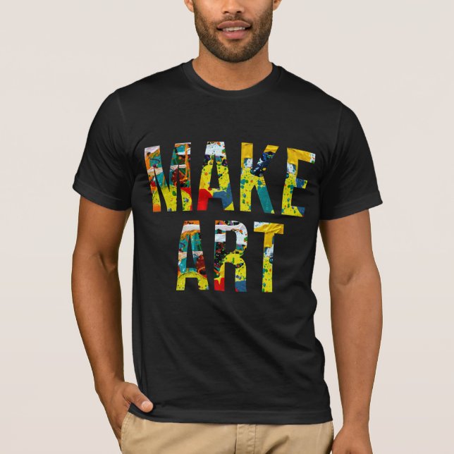 Farbenfrohe Make Art Painting Künstler Künstlerisc T-Shirt (Vorderseite)