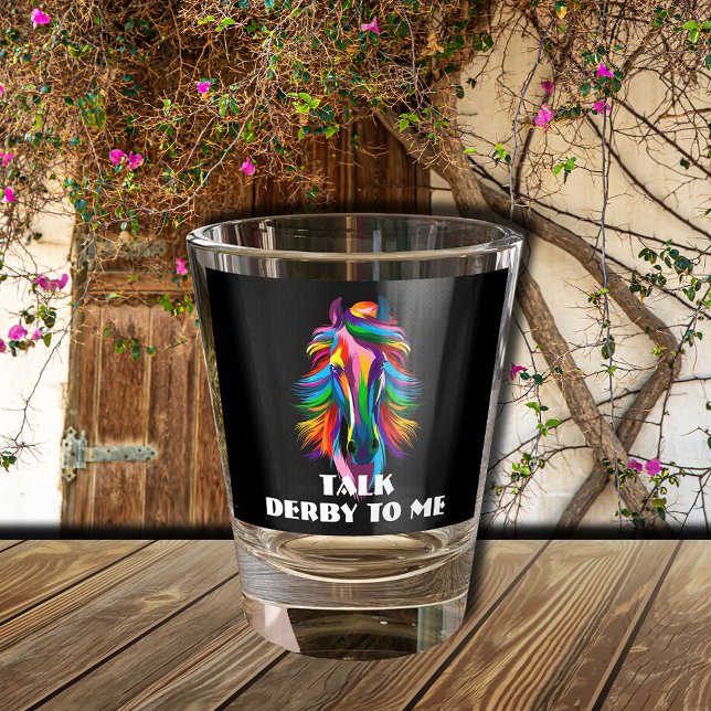 Farbenfrohe Racehorse Rede Derby mit mir Schnapsglas (Colorful Racehorse Talk Derby to Me Shot Glass)