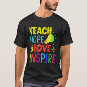 Farbenfrohe Teach Hope Liebe und Inspirier T-Shirt