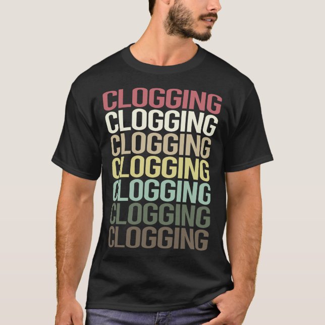 Farbenfrohe Textprotokollierung Clog Clogger T-Shirt (Vorderseite)