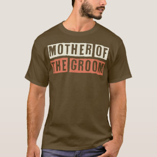 Farbige Retro-Funny Mother des Groom Sprichwort Sa T-Shirt