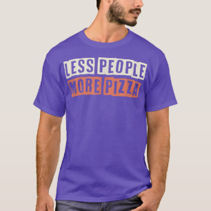 Farbige Retro Funny Weniger People Mehr Pizza Spri T-Shirt