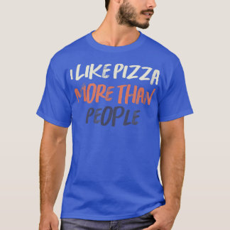 Farbige Retro lustig Ich mag Pizza mehr als Leute T-Shirt