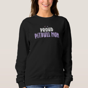Farbiges Herz Proud Pitbull Mama Sprichwort Sweatshirt