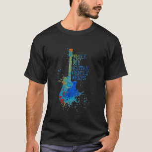 Farbrauschen, während meine Gitarre sanft schwächt T-Shirt