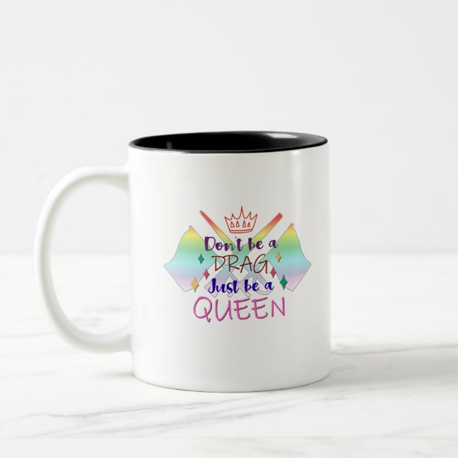 Farbschutz - Seien Sie kein Drag, seien Sie nur ei Zweifarbige Tasse (Links)