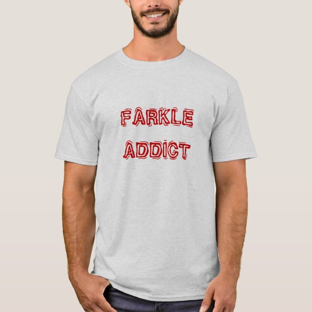 FARKLE SÜCHTIGER T-Shirt (Vorderseite)