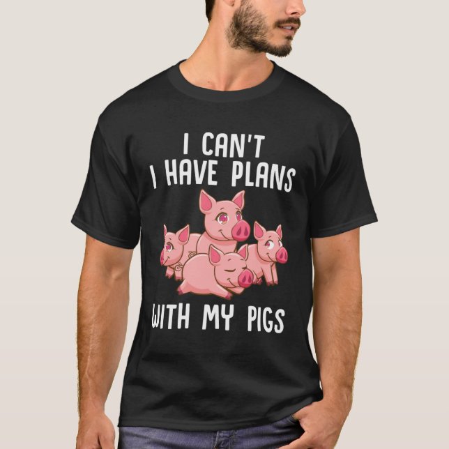 Farm Piglet I Can't I Have Plans With My Pigs T-Shirt (Vorderseite)