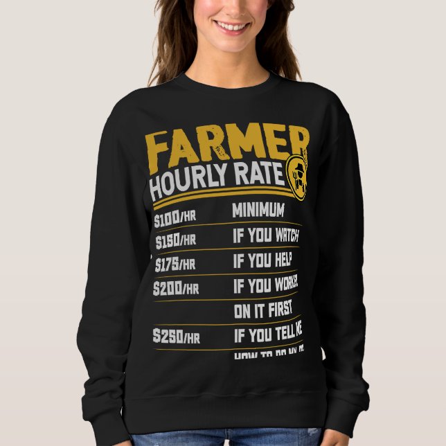 Farmer Hourly Rate  Funny Farmer Farming Lover Sweatshirt (Vorderseite)