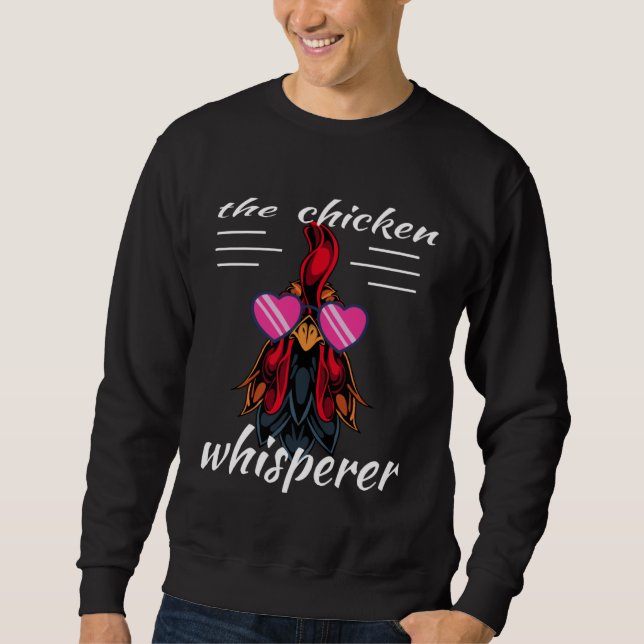 Farmer  Ideas Poultry  Farming Chicken Whisperer Sweatshirt (Vorderseite)