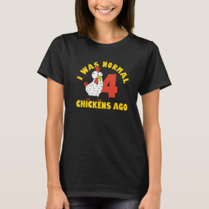 Farmer Tier Haustier Ich War Normal 4 Huhn Vor T-Shirt