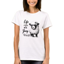 Farmhouse Sheep Lover T-Shirt Life is Better with 