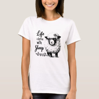 Farmhouse Sheep Lover T-Shirt Life is Better with 