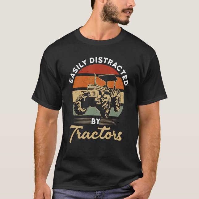 Farming Quote Tractor Easily Distracted by Tractor T-Shirt (Vorderseite)