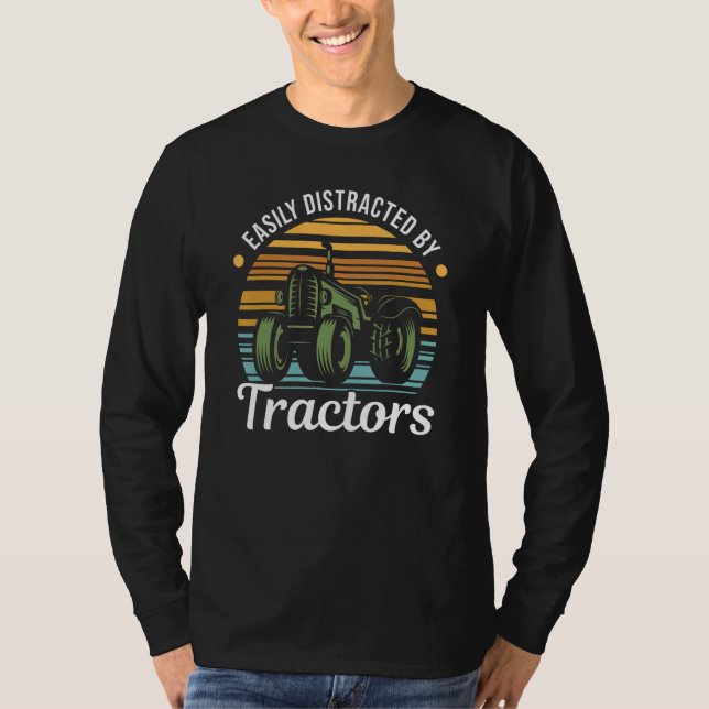 Farming Quote Tractor Easily Distracted by Tractor T-Shirt (Vorderseite)
